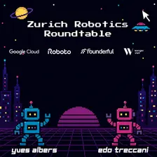 🤖 Zurich Robotics Roundtable #5