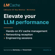 Elevate Your LLM Performance: LMCache Meetup + Hands-on Workshop