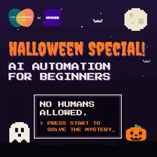 AI Automation for Beginners: Halloween Special! 🎃