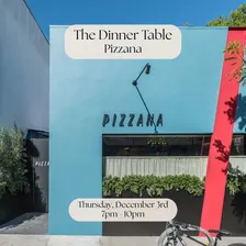 The Dinner Table at Pizzana (West Hollywood)