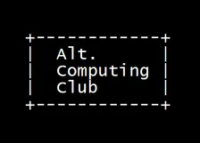 Alt. Computing Club | Week Before Thanksgiving - NO MEETING NEXT WEEK