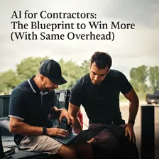 AI for Contractors: The Blueprint to Win More (Same Overhead)