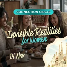 ☕ Connection Circle x Invisible Realities: Navigating the life cycles the business world ignores for women | Nov Edition, Barcelona