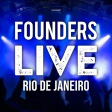 Founders Live Rio de Janeiro