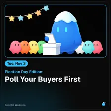 Election Day Edition: Poll Your Buyers First