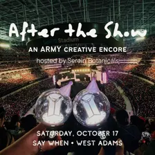 After the Show: An ARMY Creative Encore