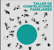 Taller de Constelaciones Familiares