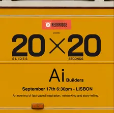 20-20 - a Pecha-Kucha style event for AI Builders (members+, in-person, Lisbon)