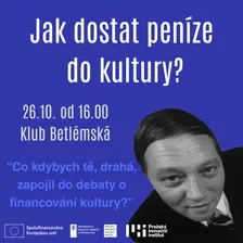 Jak dostat peníze do kultury?