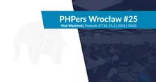 PHPers Wrocław #25