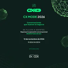 CX Mode 2026: De flujos a agentes