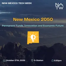 New Mexico 2050 - The Permanent Funds, Innovation & Economic Future