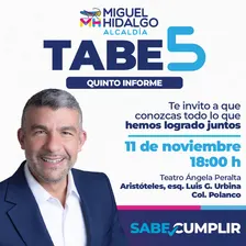 5to Informe de Gobierno - Mauricio Tabe, Alcalde de Miguel Hidalgo