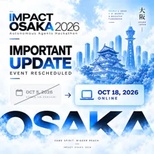 Impact Osaka 2026: Autonomous Agents Hackathon [Global Startup Expo 2026 - Side Event]