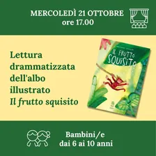 Leggere un libro, vivere un libro: lettura drammatizzata dell'albo illustrato "Il frutto squisito"