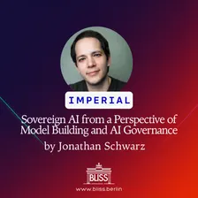 BLISS AI Speaker Series: Sovereign AI from a Perspective of Model Building and AI Governance - Jonathan Schwarz