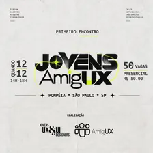 Jovens AmigUX - Duas Comunidades. Um encontro.