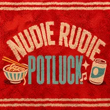 Nudie Rudie Potluck 🎶