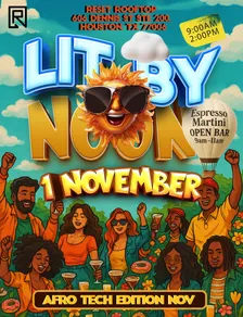 Lit By Noon: Afrotech Weekend Edition