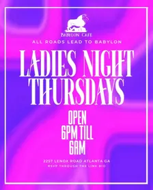 LADIES NIGHT THURSDAYS (SPECIALS 6PM-12AM)