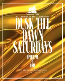 DUSK TIL DAWN SATURDAYS (SPECIALS 6PM-12AM)