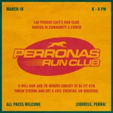 Perronas Run Club: Tuesdays at Las Perras Café