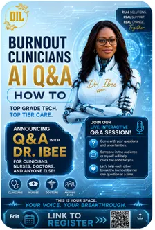 DIL BURNOUT CLINICIANS AI Q&A HOW TO WITH DR IBEE-CLINICIAN FORUM