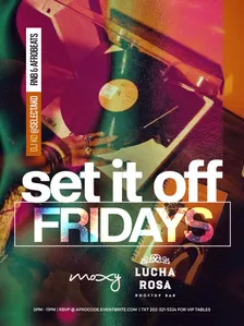 SET IT OFF | Social & Day Party @ Lucha Rosa [EVERY FRIDAY]