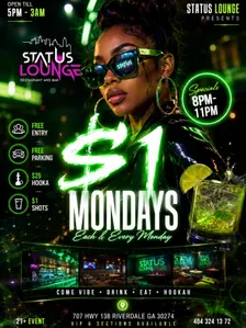 $$1 MONDAYS $1 SHOTS FREE ENTRY/PARKING $25 HOOKAH