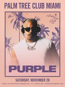 Purple Presented by Palm Tree Club Miami