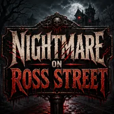NIGHTMARE ON ROSS STREET