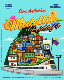 Medellin Fridays - Colombian Latin & Reggaeton Party at San Antonios NYC
