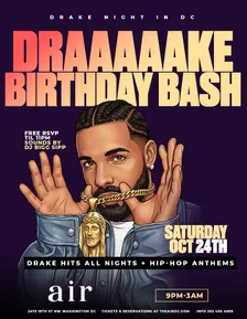 Draaake Birthday Bash @ AIR | All Drake All Night | Free RSVP