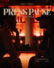 PRESS PAUSE: A 30+ WLW Mixer | Charlotte, NC