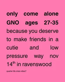 GNO - Only Come Alone! Ages 27-35