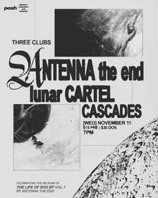 ANTENNA THE END with Lunar Cartel and Cascades