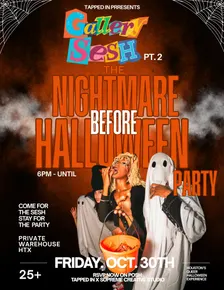 GALLERY SESH PT. 2: THE NIGHTMARE BEFORE HALLOWEEN PARTY