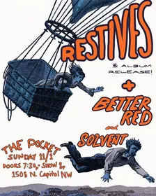 Restives (album release show!) w/ SOLVENT + Better Red