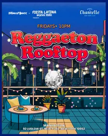 Reggaeton Rooftop Fridays — Fiesta Latina NYC at Hotel Chantelle