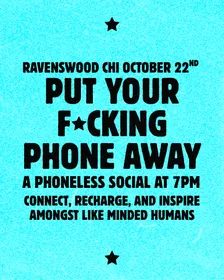 Put Your F*cking Phone Away | An Unplugged Social