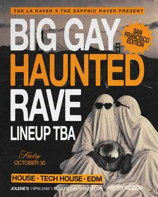 The Sapphic Raver Presents: Big Gay Haunted Rave (San Francisco)