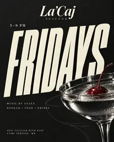 Fridays at La'Caj