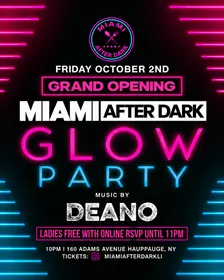 GRAND OPENING GLOW NIGHT @ MIAMI AFTER DARK