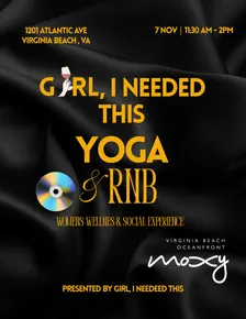 Girl, I Needed This : Yoga & RNB