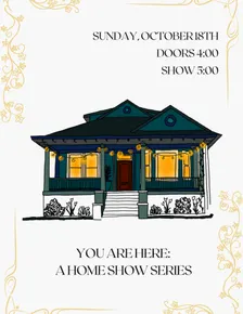 You Are Here: A Home Show Series