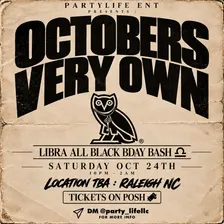 OCTOBERS VERY OWN - LIBRA ALL BLACK BDAY BASH