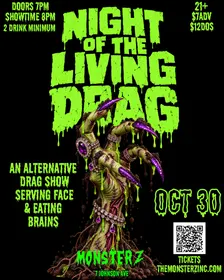 Monsterz Inc Presents: Night of the Living Drag