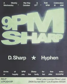 9PM SHARP • October 21th • hosted by D.Sharp
