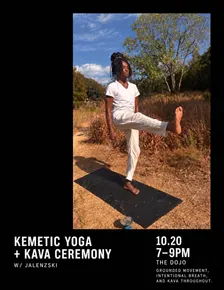 Kemetic Yoga + Kava experience w | Jalenzski