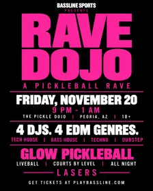 BASSLINE SPORTS PRESENTS : RAVE DOJO - A PICKLEBALL RAVE